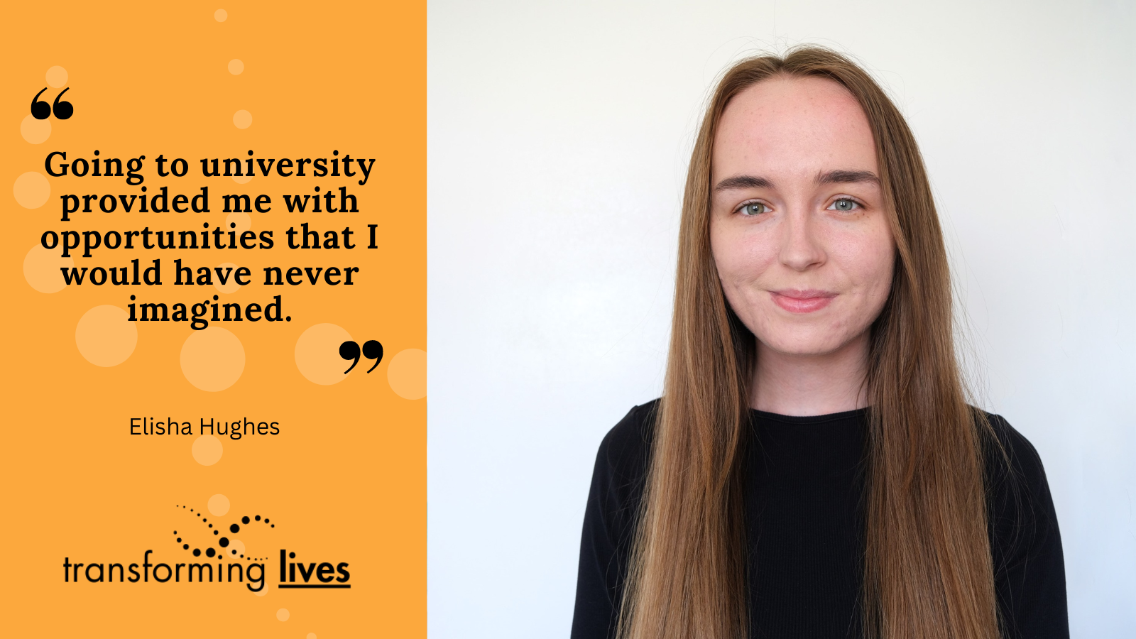 "Going to university provided me with opportunities that I would have never imagined."